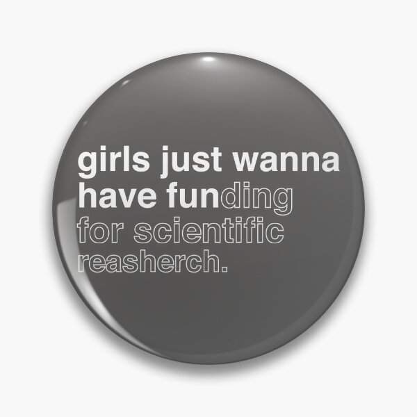 Item preview, girls just wanna have funding for scientist research designed and sold by LordArt.