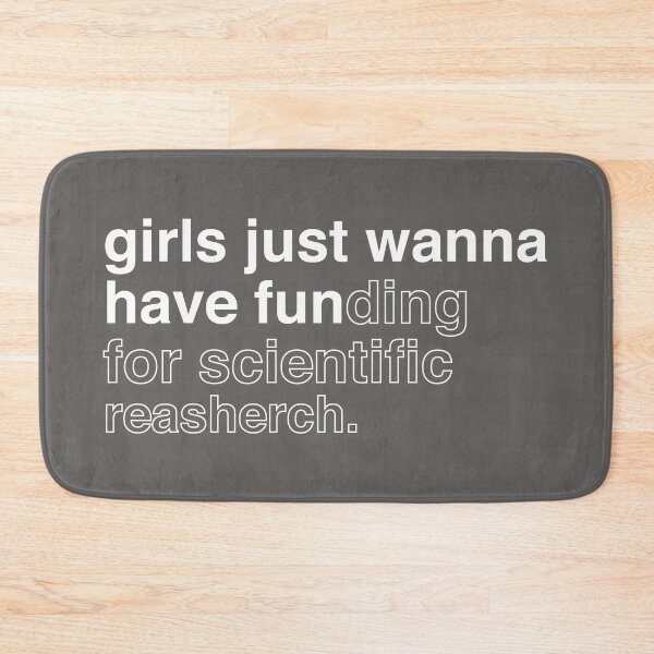 Item preview, girls just wanna have funding for scientist research designed and sold by LordArt.