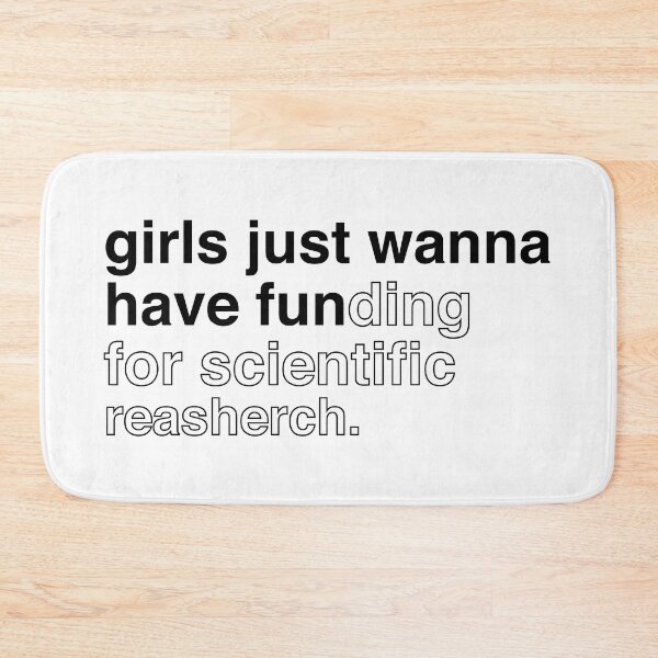 Item preview, girls just wanna have funding for scientist research designed and sold by LordArt.
