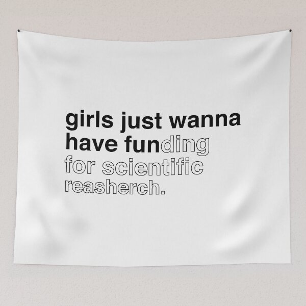 Item preview, girls just wanna have funding for scientist research designed and sold by LordArt.