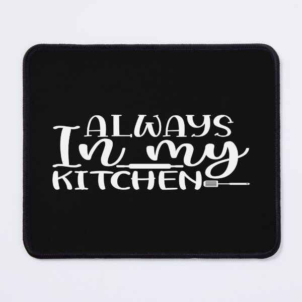 Item preview, Always in my kitchen designed and sold by phassystore.
