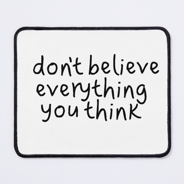 Item preview, Don't believe everything you think designed and sold by crendizer.