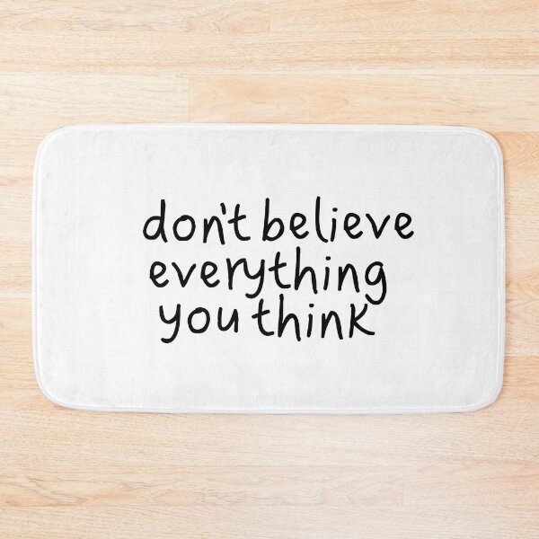 Item preview, Don't believe everything you think designed and sold by crendizer.