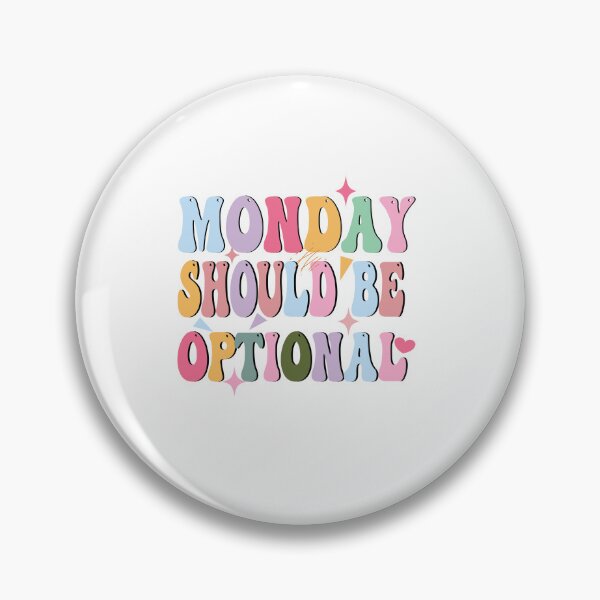 Item preview, monday should be optional |funny groovy monday morning motivational quote designed and sold by jamwind.