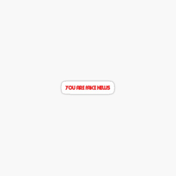 You are fake news Sticker