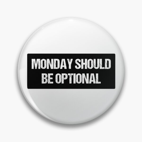 Item preview, Monday Should Be Optional  | Funny Statement Meme Quote designed and sold by AllYuNeed.