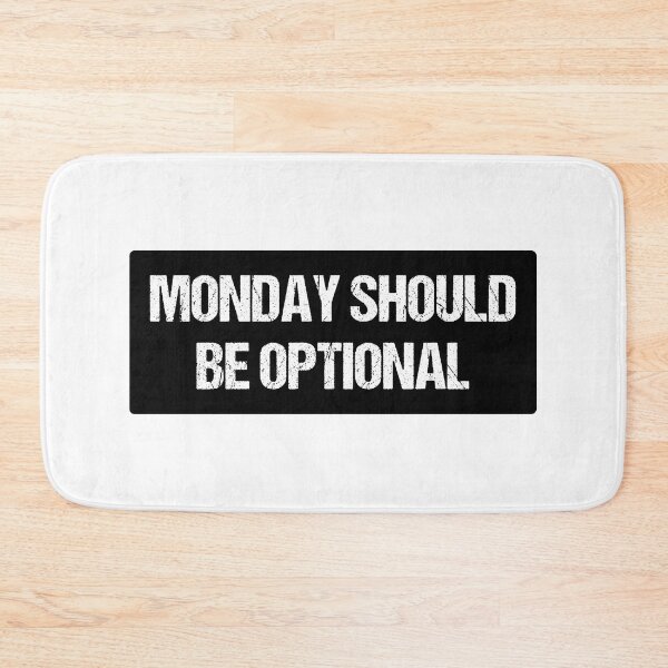 Item preview, Monday Should Be Optional  | Funny Statement Meme Quote designed and sold by AllYuNeed.
