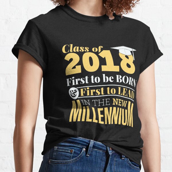 Class of 2018 First to be Born First to Lead Graduation Gift Classic T-Shirt