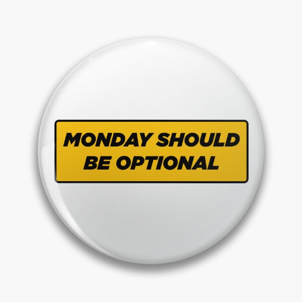 Item preview, Monday Should Be Optional  | Funny Statement Meme Quote designed and sold by AllYuNeed.