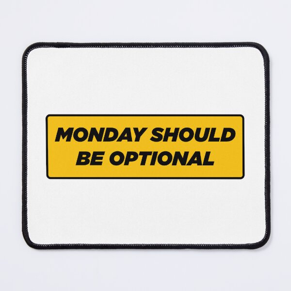 Item preview, Monday Should Be Optional  | Funny Statement Meme Quote designed and sold by AllYuNeed.