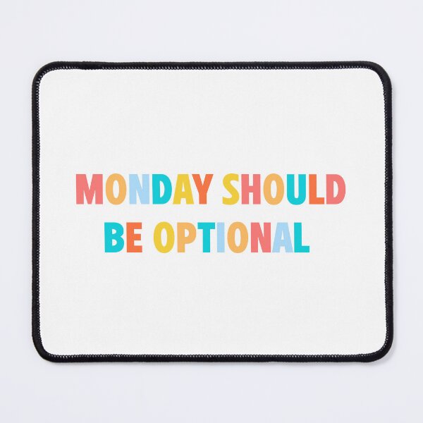 Item preview, Monday Should Be Optional | Funny Statement Meme Quote designed and sold by AllYuNeed.
