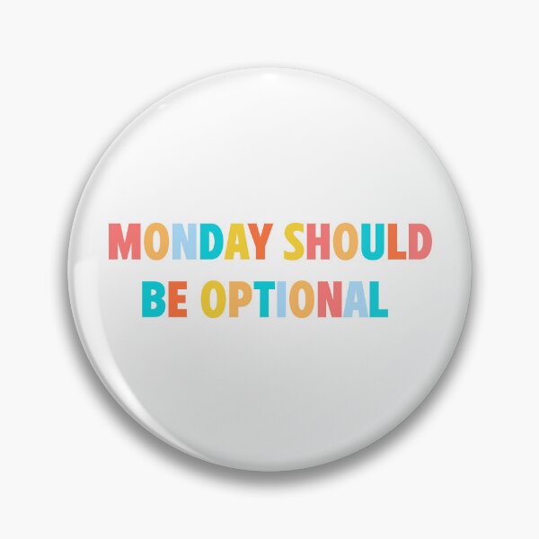 Item preview, Monday Should Be Optional  | Funny Statement Meme Quote designed and sold by AllYuNeed.