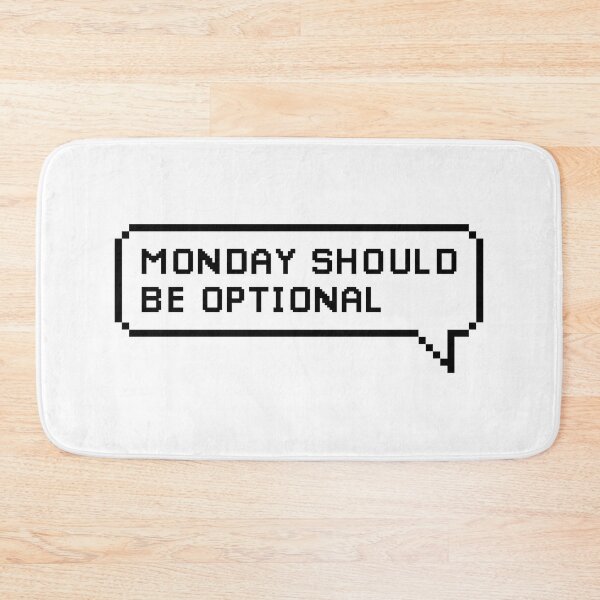 Item preview, Monday Should Be Optional  | Funny Statement Meme Quote designed and sold by AllYuNeed.