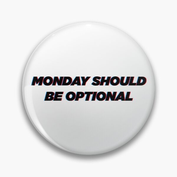 Item preview, Monday Should Be Optional  | Funny Statement Meme Quote designed and sold by AllYuNeed.