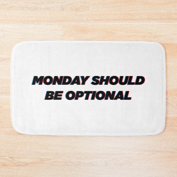 Item preview, Monday Should Be Optional  | Funny Statement Meme Quote designed and sold by AllYuNeed.