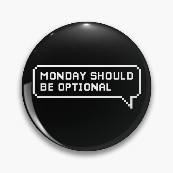 Item preview, Monday Should Be Optional  | Funny Statement Meme Quote designed and sold by AllYuNeed.