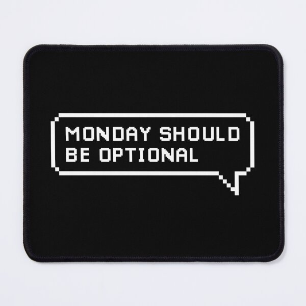 Item preview, Monday Should Be Optional | Funny Statement Meme Quote designed and sold by AllYuNeed.