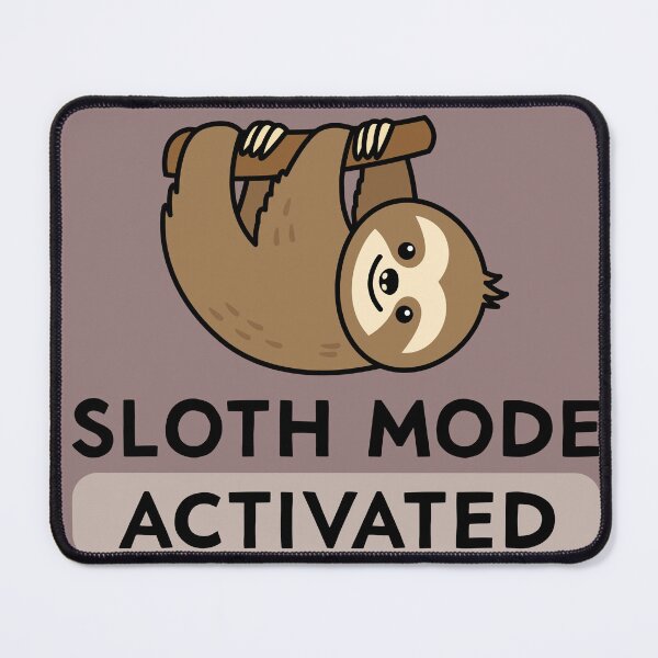 Item preview, Sloth Mode Activated Funny designed and sold by Catalina2202.