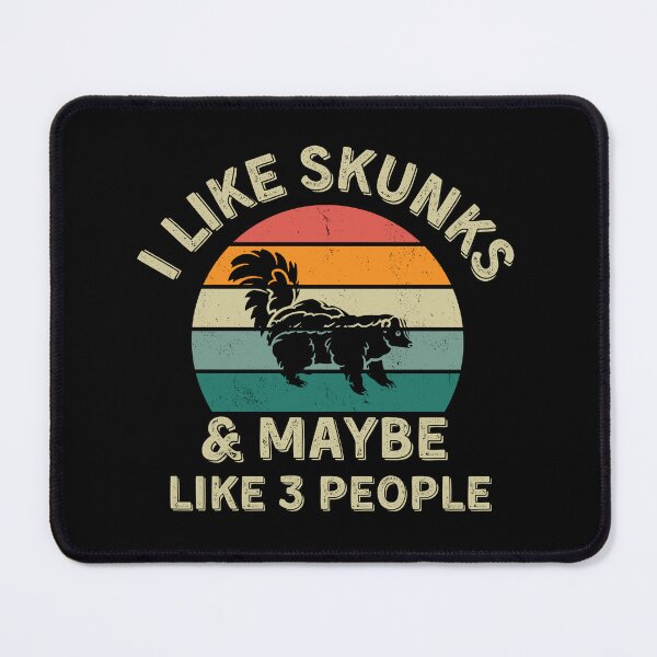 Item preview, I Like Skunks and Maybe Like Three People designed and sold by JJT0724.