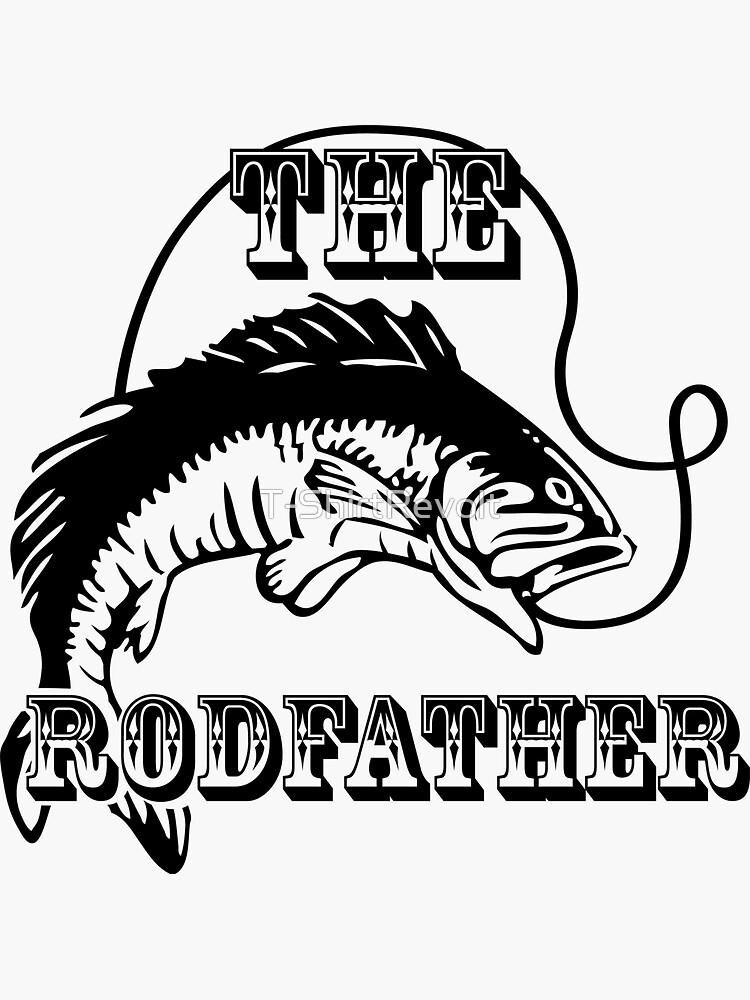 "The Rod Father Fishing Pun" Sticker for Sale by TShirtRevolt Redbubble