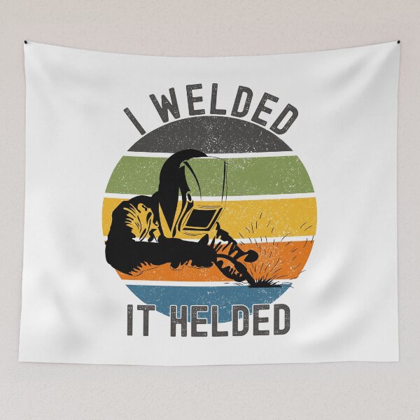 Item preview, I Welded It Helded Funny Welder Welding designed and sold by Adel Qasem.