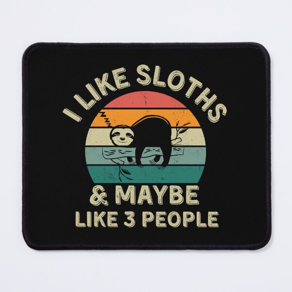 Item preview, I Like Sloths and Maybe Like Three People designed and sold by JJT0724.