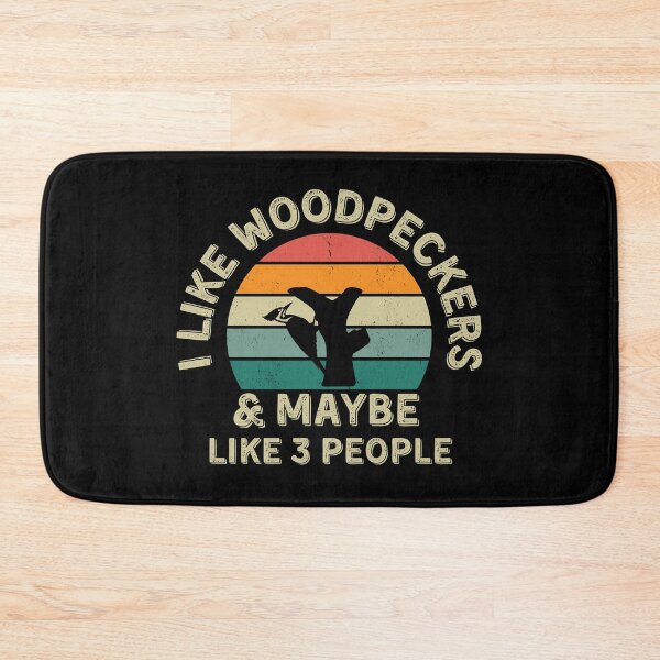 Item preview, I Like Woodpeckkers and Maybe Like Three People designed and sold by JJT0724.