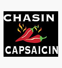Chasin Capsaicin Spicy Food Lover Photographic Print