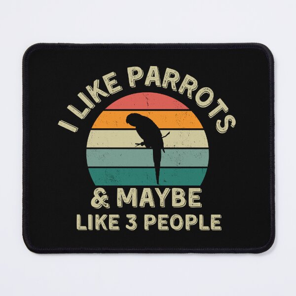 Item preview, I Like Parrots and Maybe Like Three People designed and sold by JJT0724.