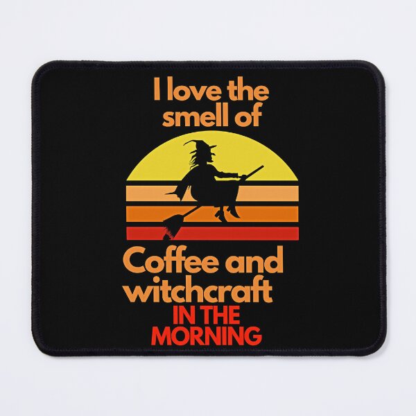 Item preview, I love the smell of coffee and witchcraft in the morning designed and sold by authenticwords.