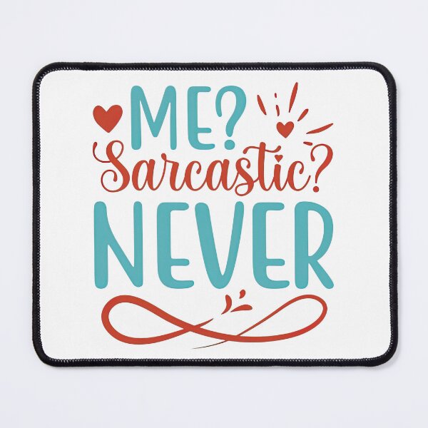 Item preview, Me Sarcastic Never, Me Sarcastic Never Shirt, designed and sold by graphic-genie.