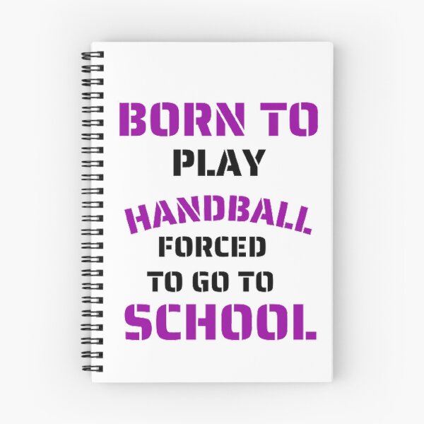 Item preview, Born to play handball forced to go to school designed and sold by Hammy97.