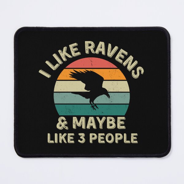 Item preview, I Like Ravens and Maybe Like Three People designed and sold by JJT0724.
