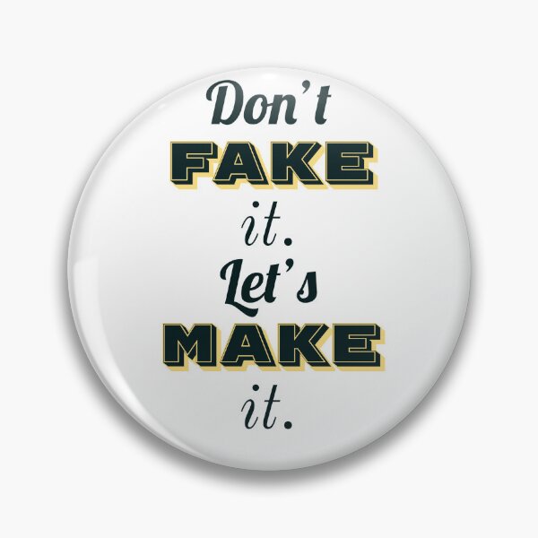 Item preview, Don't fake it, Let's make it | Be real | Be pure | Authentic | K367 |  designed and sold by K367.