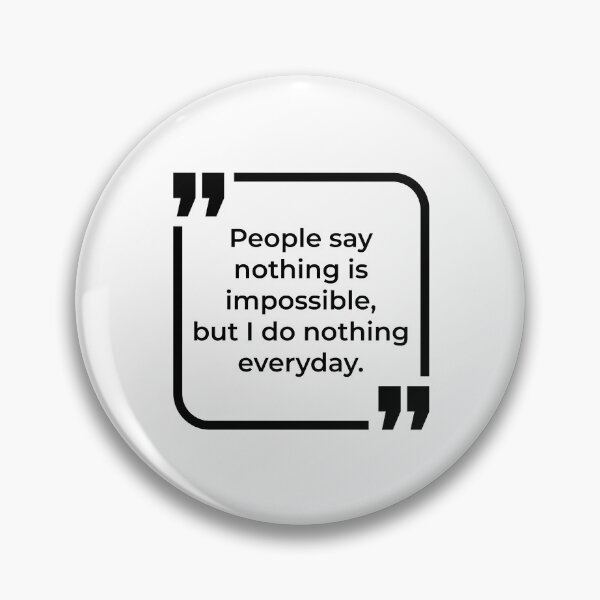Item preview, Funny Quote Nothing is impossible designed and sold by ButterDearie.