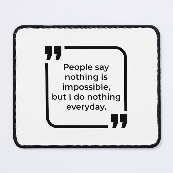 Item preview, Funny Quote Nothing is impossible designed and sold by ButterDearie.