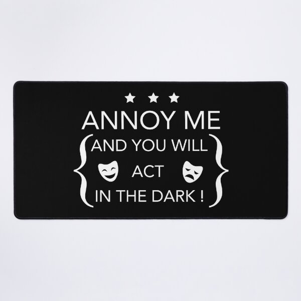Item preview, Annoy Me and You Act in The Dark designed and sold by JukeLox.
