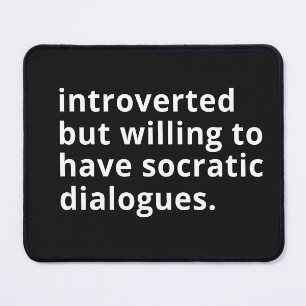 Item preview, INTROVERTED BUT WILLING TO HAVE SOCRATIC DIALOGUES FOR PLATO & SOCRATES LOVERS designed and sold by The Bookworm Store.