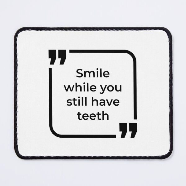 Item preview, Funny Quote Simile while you still have teeth designed and sold by ButterDearie.