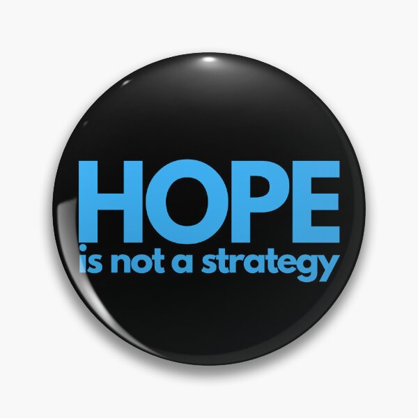 Artikelvorschau, Hope Is Not A Strategy - Blue entworfen und verkauft von ElementJourney.