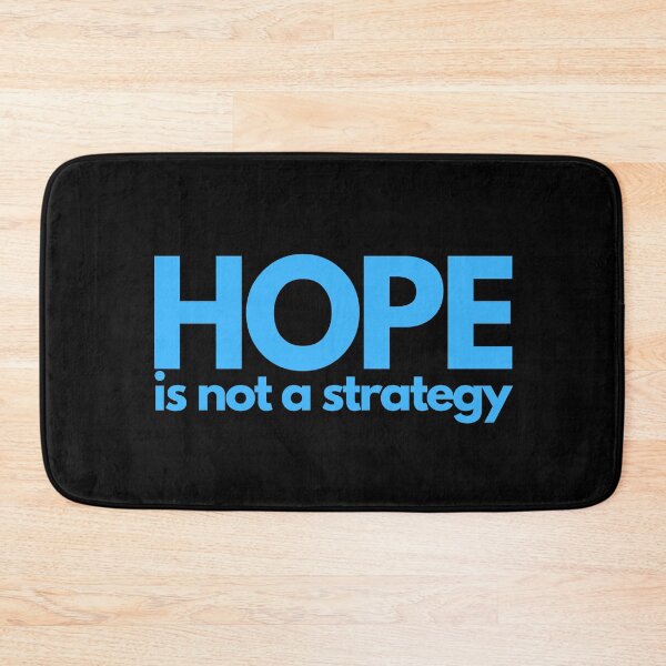 Item preview, Hope Is Not A Strategy - Blue designed and sold by ElementJourney.