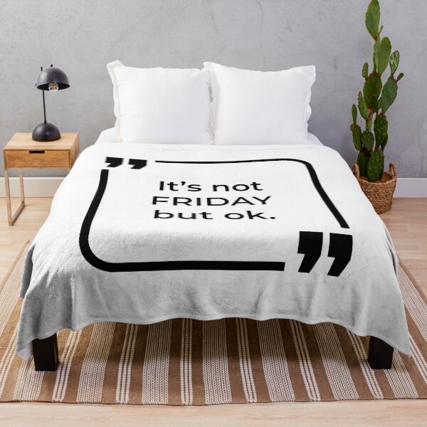 Item preview, Its not friday but ok - Funny Quote designed and sold by ButterDearie.