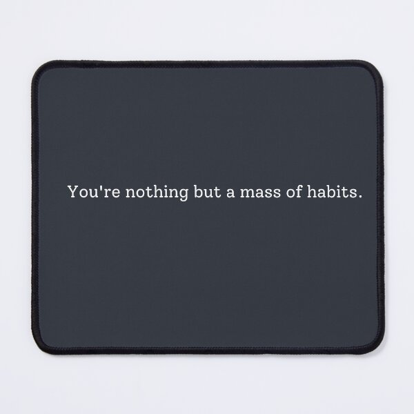 Item preview, Copy of "YOU'RE A MASS OF HABITS"- FOR THE POWER OF HABIT BOOK LOVERS designed and sold by The Bookworm Store.