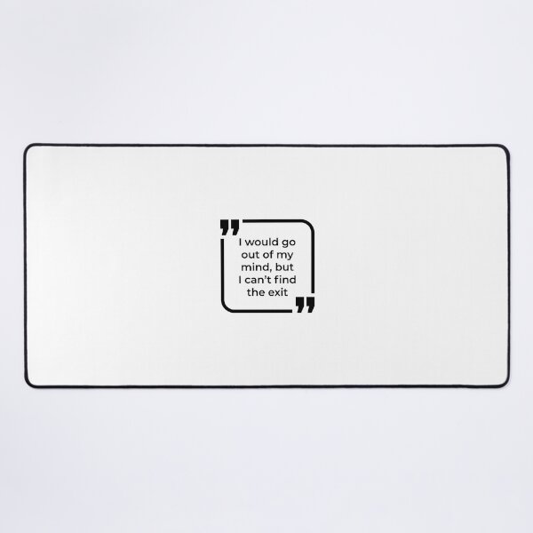 Item preview, Cant find the exit - Funny Quote designed and sold by ButterDearie.