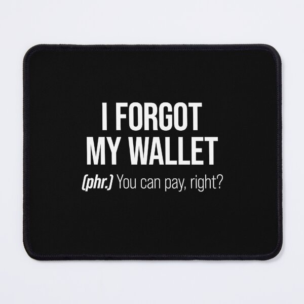 Item preview, I Forgot My Wallet designed and sold by wordist.