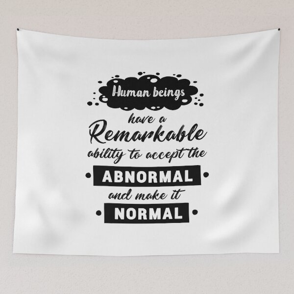 Item preview, human beings have a remarkable ability to accept the abnormal and make it normal. funny project hail mary quotes4 designed and sold by vishalraifx.