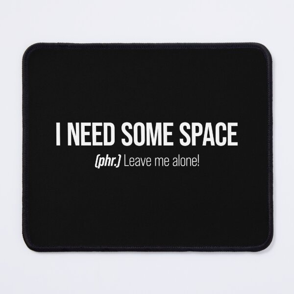 Item preview, I Need Some Space designed and sold by wordist.