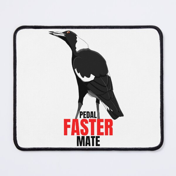 Item preview, Pedal faster mate, funny magpie designed and sold by aussiemaggieluv.