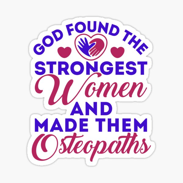 Item preview, God Found the Strongest Women Osteopath Osteopathy designed and sold by jaygo.