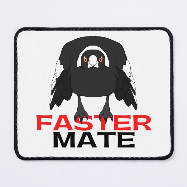 Item preview, Faster mate, funny magpie designed and sold by aussiemaggieluv.